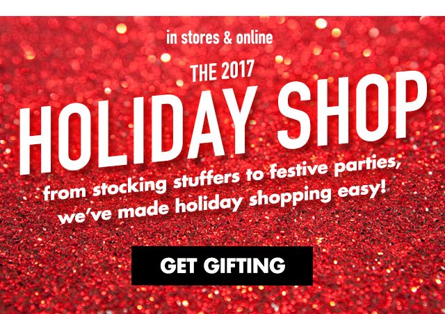 2017 Holiday Shop | Get gifting