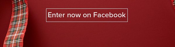 Enter now on Facebook
