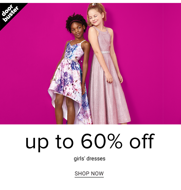 Doorbuster - Up to 60% off girls' dresses. Shop Now.