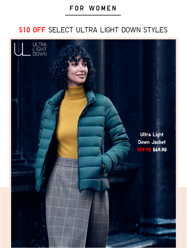 $10 OFF SELECT ULTRA LIGHT DOWN STYLES - SHOP WOMEN