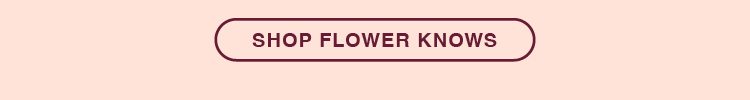 SHOP FLOWER KNOWS