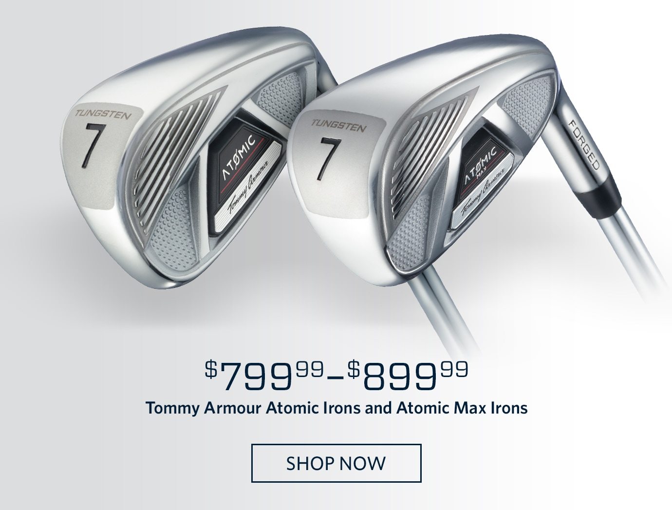 $799.99-$899.99 Tommy Armour Atomic Irons and Atomic Max Irons | SHOP NOW