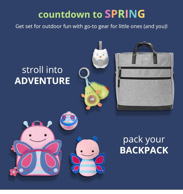 Countdown to spring | Get set for outdoor fun with go-to gear for little ones (and you)! Stroll into adventure | Pack your backpack