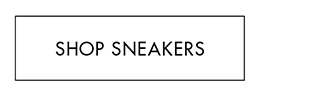 SHOP SNEAKERS