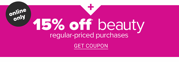 Online only - 15% off beauty regular-priced purchases. Get Coupon.