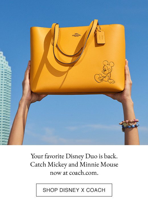 Your favorite Disney Duo is back. Catch Mickey and Minnie Mouse now at coach.com. SHOP DISNEY X COACH