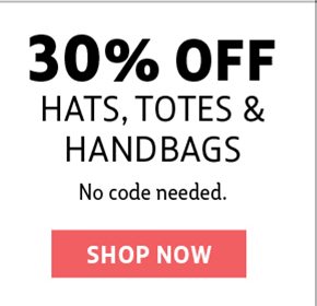 30% off hats, totes, and handbags