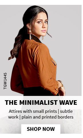 Minimalist Fashion: Attires with small prints, subtle work, plain and printed borders. Shop!