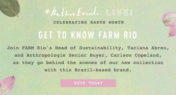 RSVP to our behind the scenes with Farm Rio event.