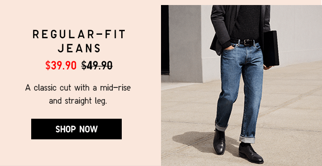 REGULAR-FIT JEANS $39.90 - SHOP NOW