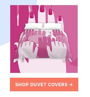 SHOP DUVET COVERS >