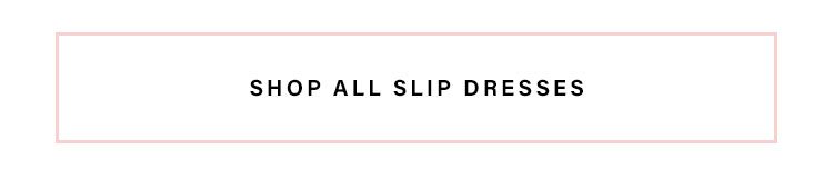 Shop All Slip Dresses