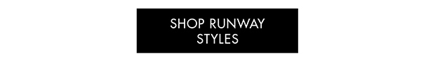 SHOP RUNWAY STYLES