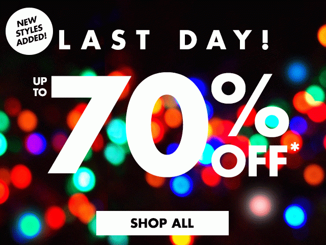 Last day! Shop up to 70% off*