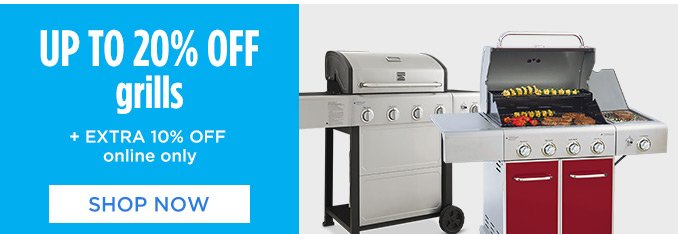 UP TO 20% OFF grills + EXTRA 10% OFF online only | SHOP NOW