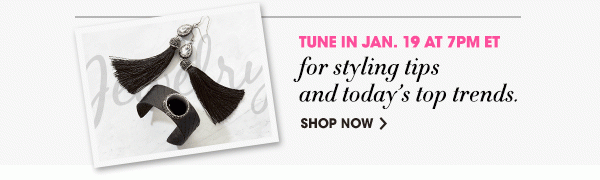 TUNE IN JAN. 19 AT 7PM ET | SHOP NOW