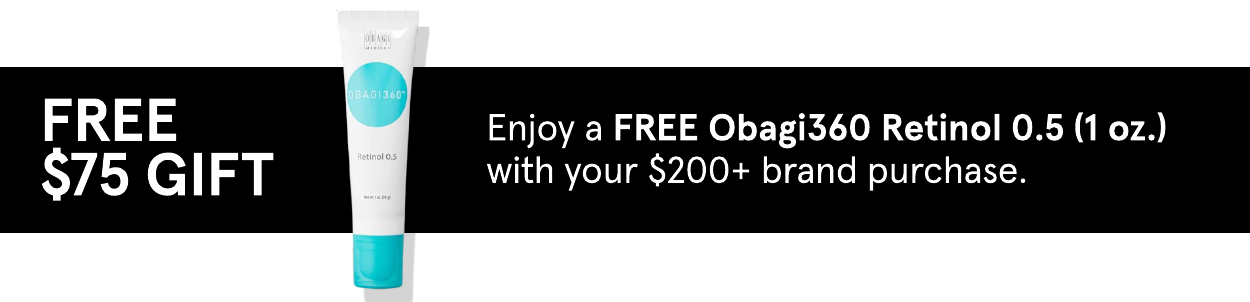 Plus, receive a FREE $75 Obagi Medical gift with $200 brand spend.