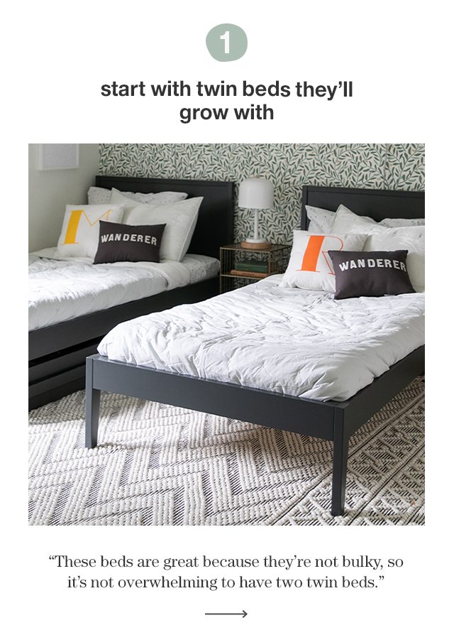 start with twin beds they'll grow with