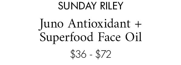 Sunday Riley Juno Antioxidant + Superfood Face Oil $36 - $72