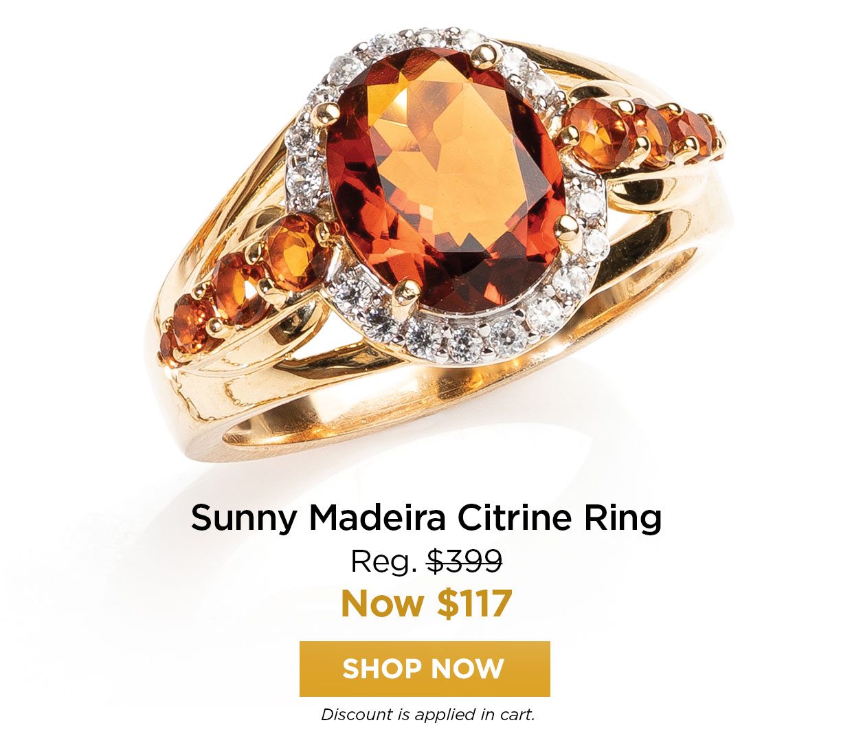 Sunny Madeira Citrine Ring Reg. $399, Now $117. Shop Now button. Discount applied in cart.