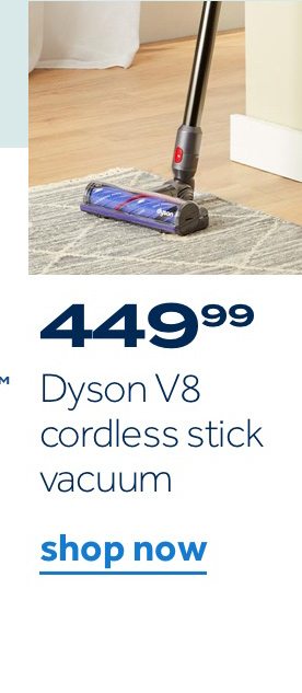$449.99 | Dyson V8 cordless stick vacuum | shop now