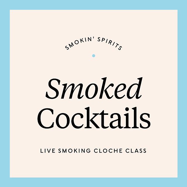 Smokin' Spirits Smoked Cocktails Class