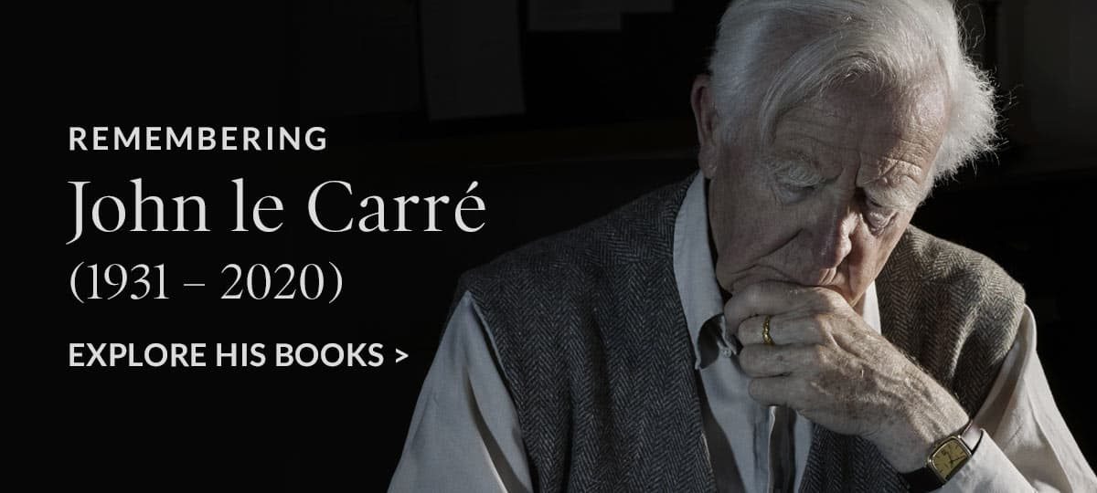 Remembering John le Carré (1931 - 2020). | EXPLORE HIS BOOKS