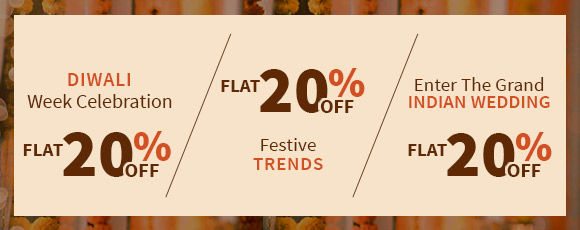 Flat 20% Off on Festive Trends, Diwali & Wedding Collection. Shop!