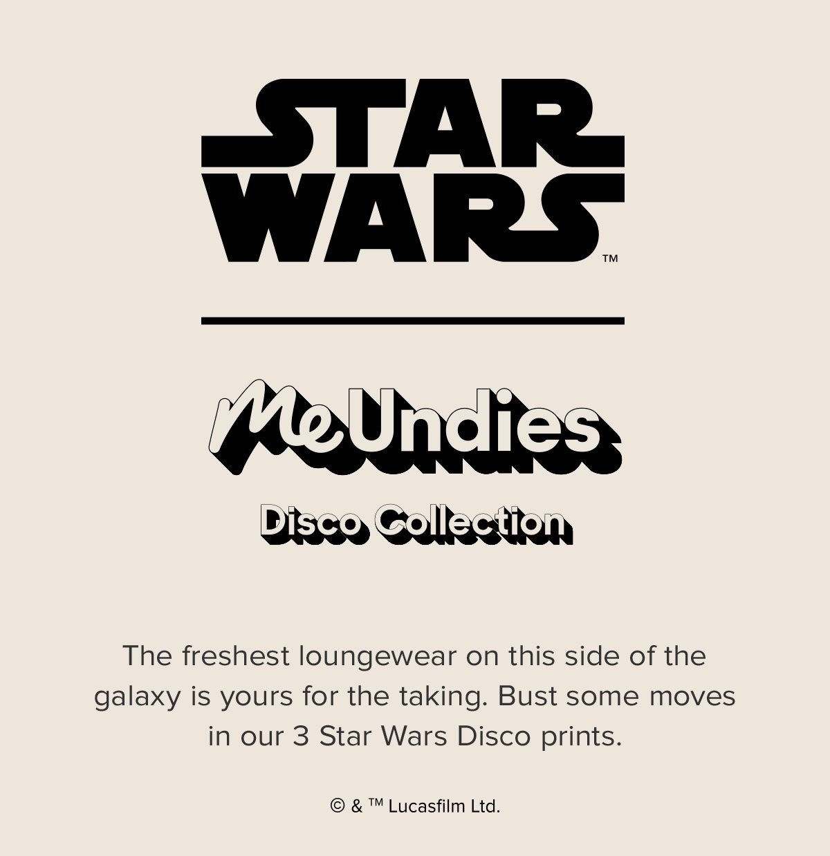 The freshest loungewear on this side of the galaxy is yours for the taking. Bust some moves in our 3 Star Wars Disco prints. 