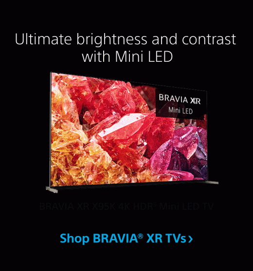 Ultimate brightness and contrast with Mini LED | Shop BRAVIA® XR TVs