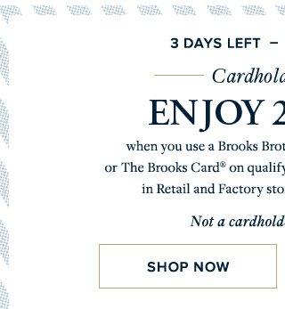 GOING ON NOW | CARDHOLDER EVENT | SHOP NOW