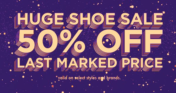 HUGE SHOE SALE - SHOP NOW