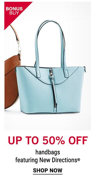 Bonus Buy - Up to 50% off handbags featuring New Directions®. Shop Now.