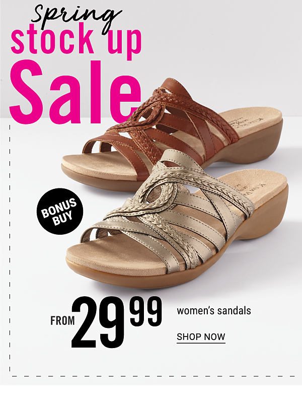 Spring Stock-Up Sale! From 29.99 Women's Sandals - Shop Now