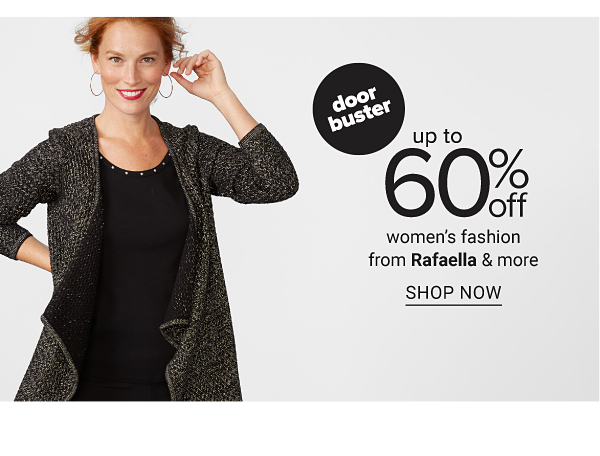 Doorbuster - Up to 60% off women's fashion from Rafaella & more. Shop Now.