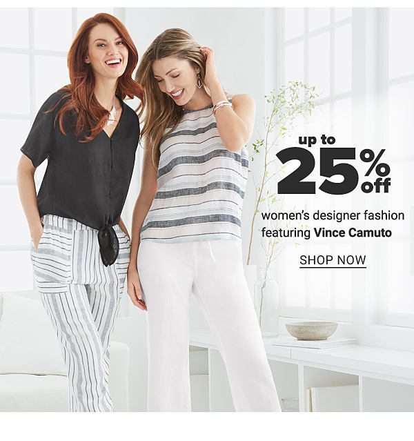 Up to 25% off designer fashion featuring Vince Camuto - Shop Now