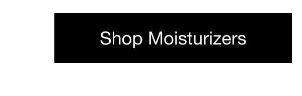 Shop Moisturizers