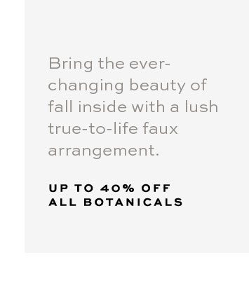 UP TO 40% OFF ALL BOTANICALS