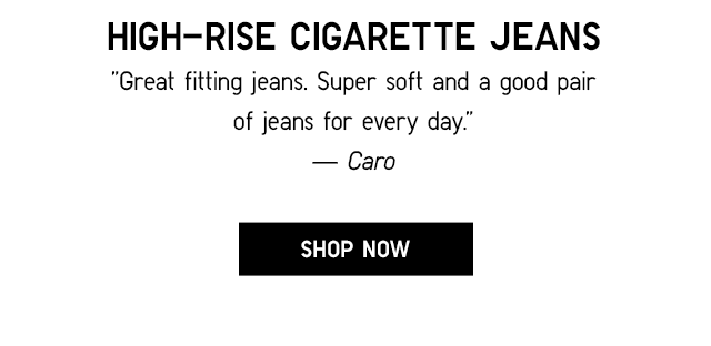 HIGH-RISE CIGARETTE JEANS - SHOP NOW