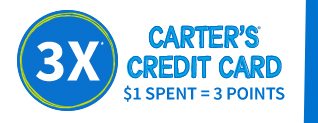 EARN 3X* | CARTER'S ® CREDIT CARD | $1 SPENT = 3 POINTS
