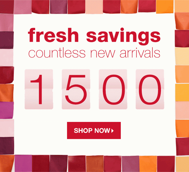 Fresh Savings, Countless New Arrivals - Shop Now