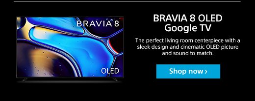 BRAVIA 8 OLED Google TV | The perfect living room centerpiece with a sleek design and cinematic OLED picture and sound to match. | Shop now