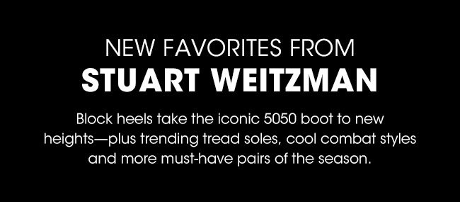 NEW FAVORITES FROM STUART WEITZMAN