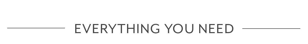 Everything you need