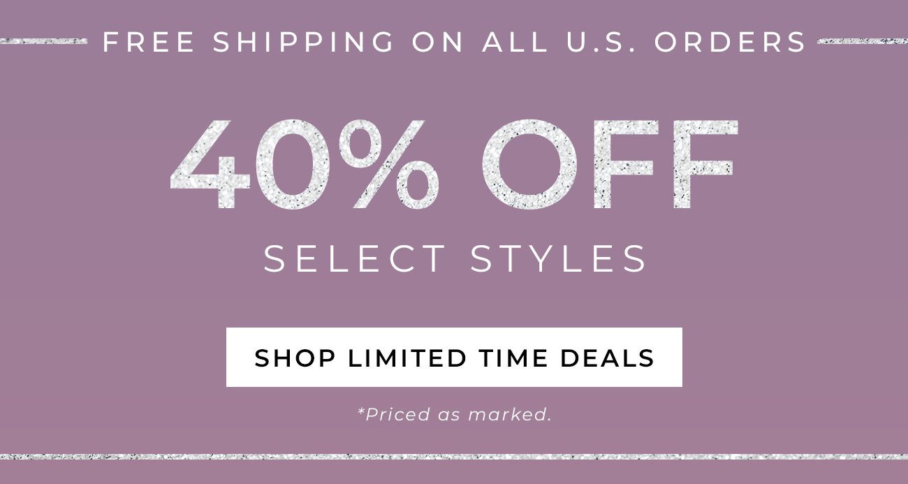 Free Shipping on All US Orders | 40% Off Select Styles
