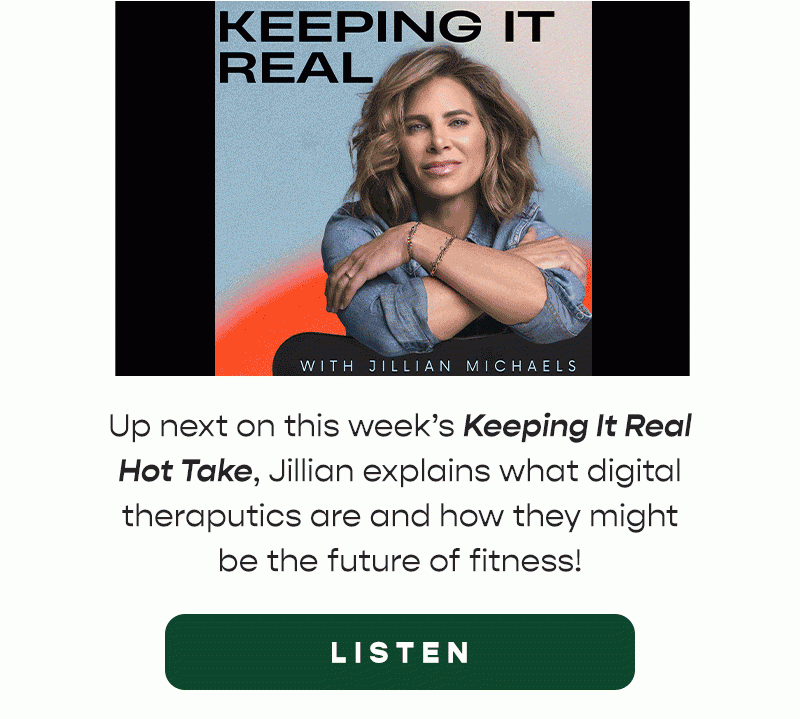 Jillian Michaels Newsletter - Keeping It Real Podcast