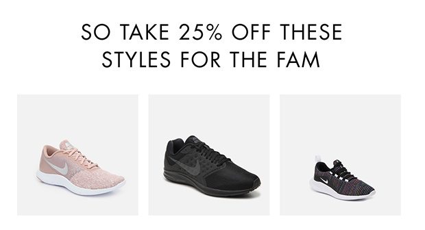 SO TAKE 25% OFF THESE STYLES FOR THE FAM