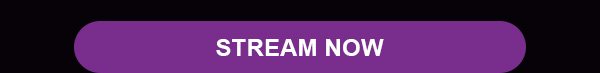CTA - Stream Now