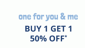 one for you & me | BUY 1 GET 1 50% OFF*