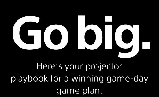 Go big. Here's your projector playbook for a winning game-day game plan.